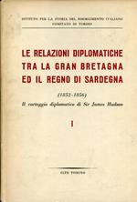 Le relazioni diplomatiche tra la Gran Bretagna ed il Regno di Sardegna dal 1852 al 1856. Il carteggio diplomatico di Sir James Hudson. A cura di Federico Curato. Volume 1, 27 dicembre 1851-29 dicembre 1853. Volume 2, 2 gennaio 1854- 31 dicembre 1856