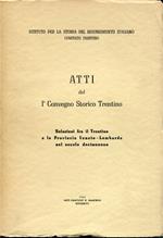 Atti del I Convegno storico trentino : Relazioni fra il Trentino e le provincie veneto-lombarde nel secolo decimonono