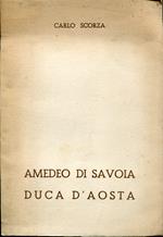 Amedeo di Savoia Duca d'Aosta. Discorso tenuto a Roma nella sede dell'Istituto dell'Africa italiana, il 3 marzo XXI, primo anniversario della morte di Amedeo di Savoia Duca d'Aosta