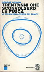 Trent'anni che sconvolsero la fisica. La storia della teoria dei quanti