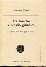 Fra trimetro e senario giambico : ricerche di metrica greca e latina