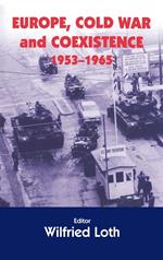 Europe, Cold War and Coexistence, 1955-1965