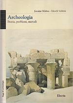 Archeologia : storia, problemi, metodi