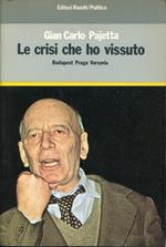 Le crisi che ho vissuto : Budapest, Praga, Varsavia