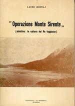 Operazione Monte Sirente : obiettivo: la cattura del re fuggiasco .