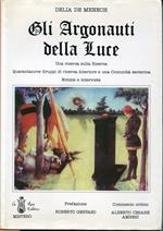 Gli argonauti della luce : una ricerca sulla ricerca : quarantanove gruppi di ricerca interiore e una comunità esoterica : notizie e interviste