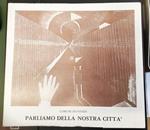 Atti del Convegno Parliamo della nostra città : Faenza, 21-23-28-30 ottobre 1976