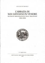 L' abbazia di San Giovanni in Venere. Ricerche bibliografiche per il millennio 1004-2004