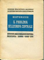 Il problema dell'Europa centrale, con sette carte, una tabella statistica e sedici documenti