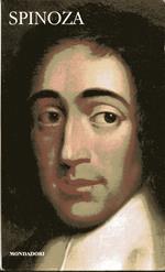 Spinoza. Contiene: Trattato teologico-politico, Etica