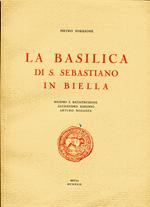 La Basilica di S. Sebastiano in Biella. Rilievo e ricostruzione Alessandro Baronio, Arturo Rosazza