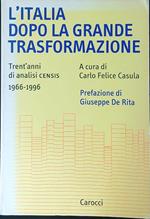 L' Italia dopo la grande trasformazione. Trent'anni di analisi Censis 1966-1996