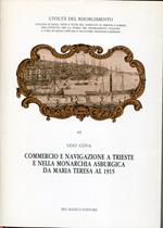 Commercio e navigazione a Trieste e nella monarchia asburgica da Maria Teresa al 1915
