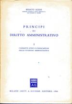 Principi di diritto amministrativo. Vol. 1, I soggetti attivi e l'esplicazione della funzione amministrativa. Vol. 2,