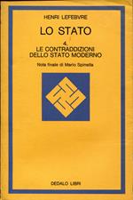 Lo stato 4: Le contraddizioni dello Stato moderno : la dialettica e/dello Stato