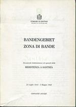 Bandengebiet : zona di bande : documenti, testimonianze ed episodi della Resistenza a Santhià : 25 luglio 1943-3 maggio 1945