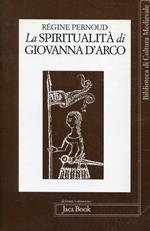 La spiritualità  di Giovanna d'Arco