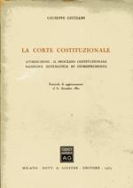 La Corte Costituzionale. Attribuzioni - Il processo costituzionale - Rassegna sistematica di giurisprudenza. Fascicolo di aggiornamento al 31 dicembre 1962