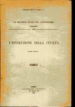 L' involuzione della civiltà. Civiltà Cattolica, Le dottrine sociali del cattolicesimo n. 8. Seconda edizione