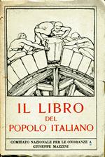 Il Libro del Popolo Italiano. Pagine e Pensieri di Giuseppe Mazzini. Comitato Nazionale Per Le Onoranze a Giuseppe Mazzini