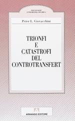 Trionfi e catastrofi del controtransfert