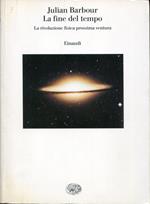 La fine del tempo. La rivoluzione fisica prossima ventura