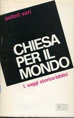 Chiesa per il mondo : miscellanea teologico-pastorale nel 70. del card. Michele Pellegrino. 1: Saggi storico-biblici