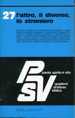 Parola spirito e vita. Quaderni di lettura biblica. Volume 27: l'altro, il diverso, lo straniero