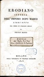 Istoria dell'Imperio dopo Marco. Libri otto dal greco in italiano recati da Pietro Manzi