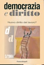 Democrazia e diritto. Rivista trimestrale, III trimestre/2004. Nuovo diritto del lavoro?