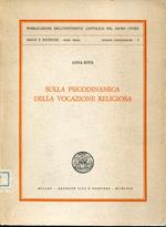 Sulla psicodinamica della vocazione religiosa : differenza nelle relazioni interpersonali e intrapersonali rilevate con l'applicazione del reattivo delle frasi da completare di Sacks in un gruppo di seminaristi e in un gruppo di laici