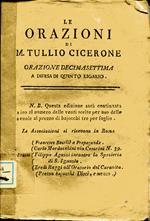 Le orazioni di M. Tullio Cicerone nuovamente volgarizzate da Felice Mariottini corredate di note, e di analisi rettoriche col testo latino a rincontro. Orazioni prima-sesta, ottava-decima, duodecima, decimaquarta, decimasesta, decimasettima