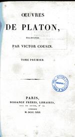 Oeuvres de Platon, traduites par Victor Cousin. Tome premier [-treizième]