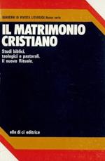 Il matrimonio cristiano. Studi biblici, teologici e pastorali. Il nuovo rituale