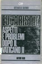 Eucaristia : aspetti e problemi dopo il Vaticano 2