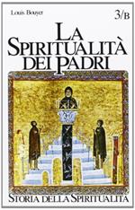 La spiritualità dei Padri. III-VI secolo: monachesimo antico e padri