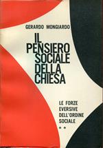 Il Pensiero Sociale Della Chiesa. Vol. II - Le forze eversive dell'ordine sociale