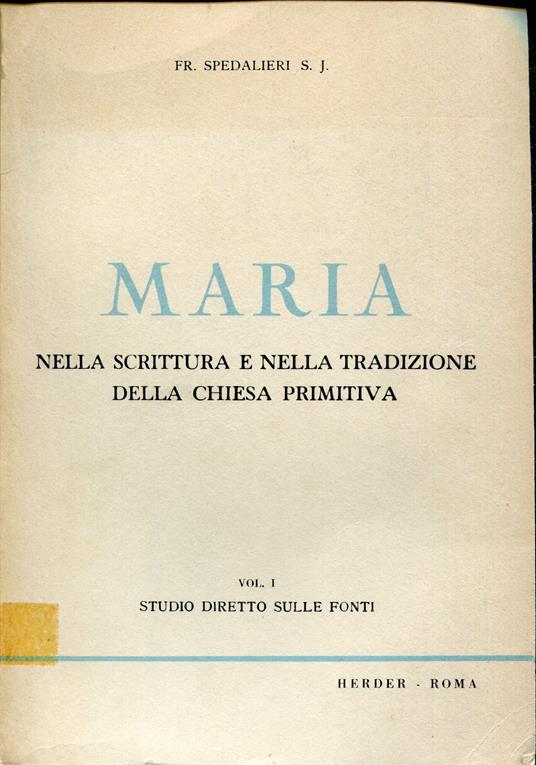 Maria nella Scrittura e nella tradizione della Chiesa primitiva. 1: Studio diretto sulle fonti - copertina