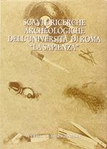 Scavi e ricerche archeologiche dell'Università di Roma «La Sapienza»: Catalogo Della Mostra. Roma 1998. 28 Maggio-11 Luglio. Universita Degli Studi Di Roma