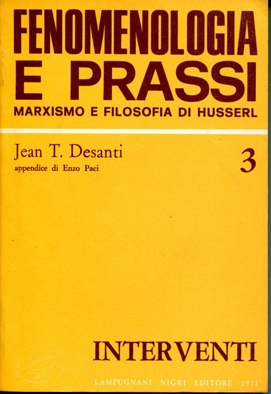 Fenomenologia e prassi : [marxismo e filosofia di Husserl] appendice di Enzo Paci - copertina