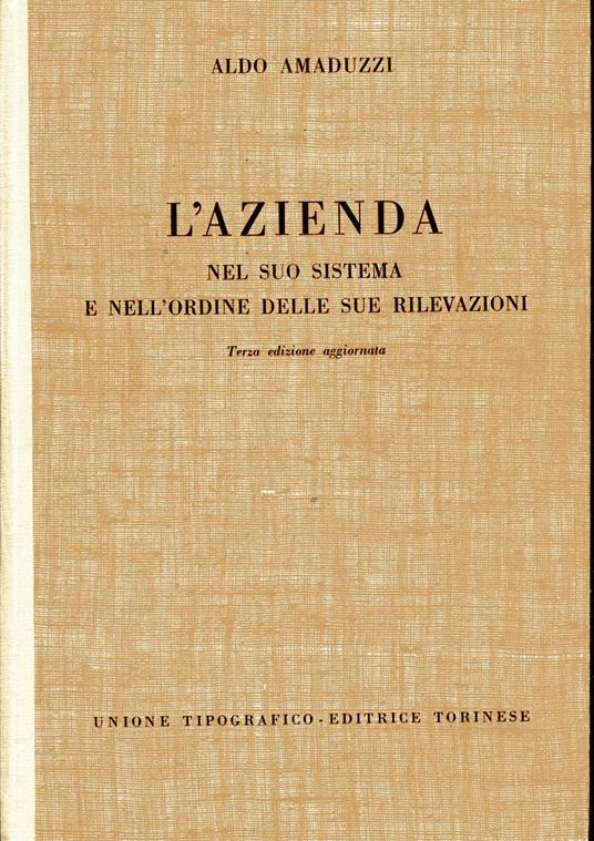 L' azienda nel suo sistema e nell'ordine delle sue rilevazioni. Terza edizione aggiornata - Aldo Amaduzzi - copertina