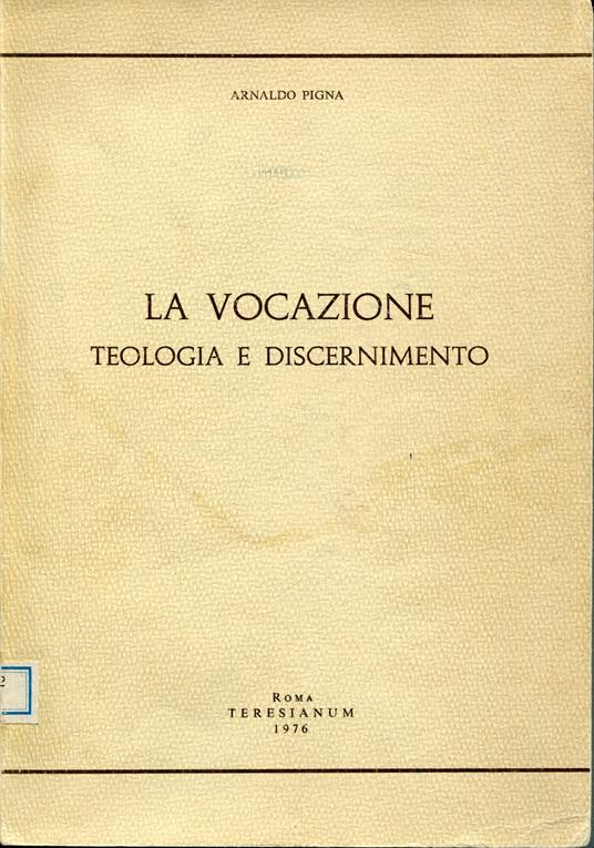 La vocazione : teologia e discernimento - Arnaldo Pigna - copertina