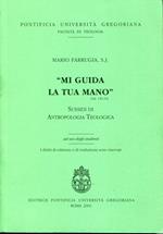 Mi guida la tua mano : sussidi di antropologia teologica