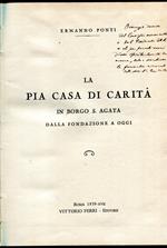 La Pia Casa di Carità in Borgo S. Agata dalla fondazione a oggi