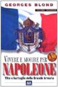 Vivere e morire per Napoleone (Voll. 1 e 2)