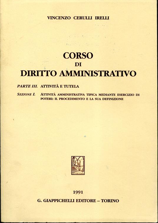 Corso di diritto amministrativo. Parte I - Profili introduttivi e nozioni fondamentali Parte II - Organizzazione, Sez. I - Organizzazioni e persone giuridiche pubbliche: Gli istituti giuridici, Sez. II - Gli apparati organizzativi: Organizzazioni di - Vincenzo Cerulli Irelli - copertina