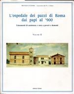 L' ospedale dei pazzi di Roma dai papi al '900. Volume 1, Fonti per la storiadella follia e volume 2, Lineamenti di assistenza e cura a poveri e dementi