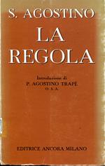 La regola. Introduzione di Agostino Trapè