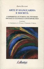 Arte d'avanguardia e società : l'esperienza futurista nel pensiero sociale e culturale contemporaneo