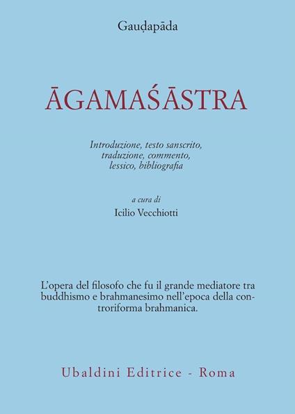 Agamasastra. Introduzione, testo sanscrito, traduzione, commento, lessico, bibliografia. A cura di Icilio Vecchiotti - copertina